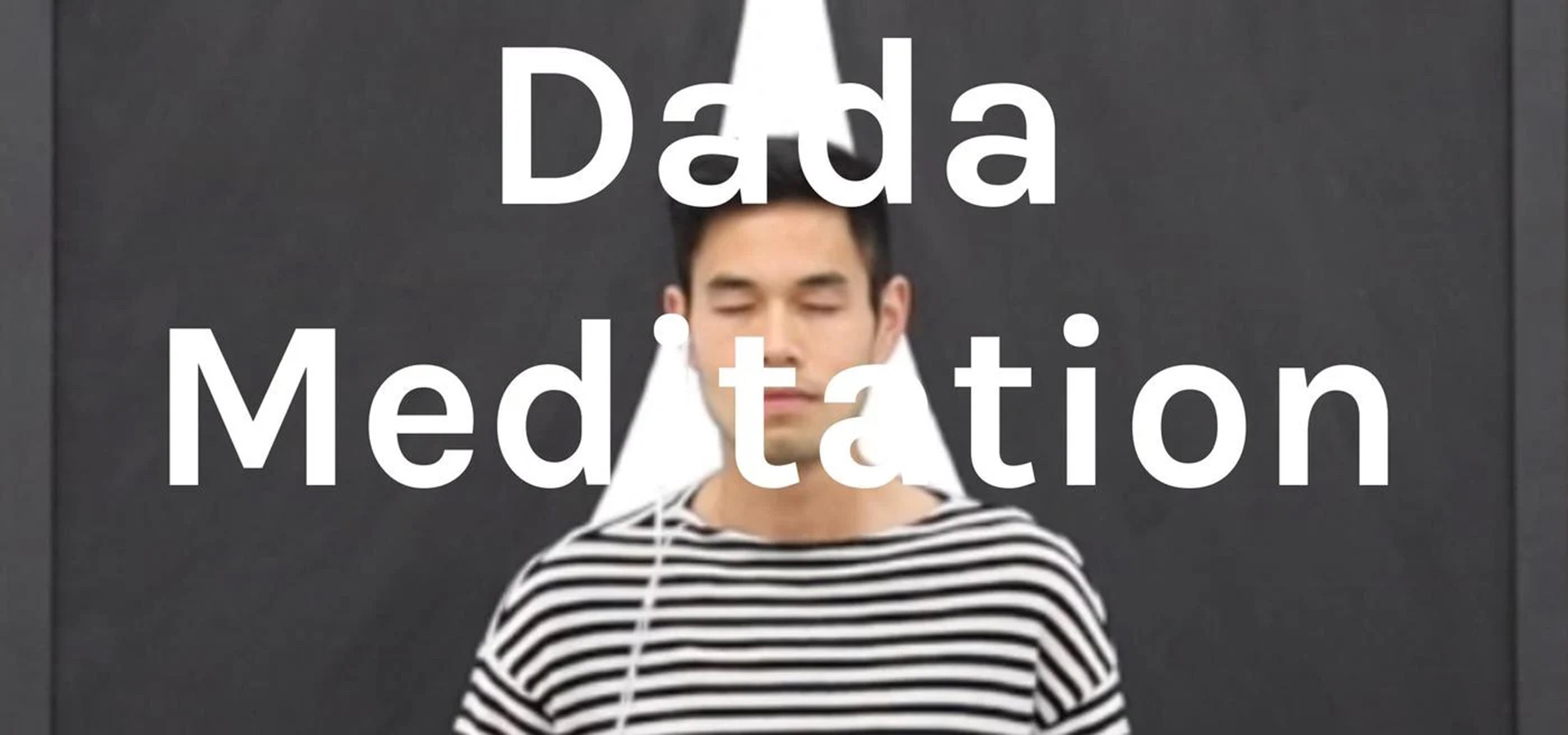 Dada Mediation written out over guy meditating