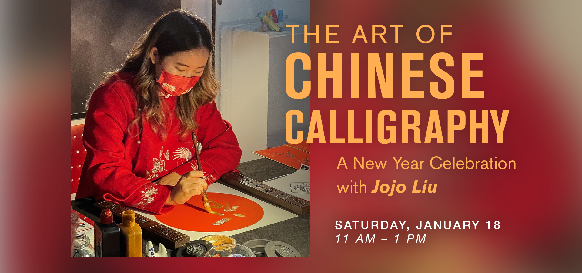 Graphic for MakeArt Lab: The Art of Chinese Calligraphy: A New Year Celebration with Jojo Liu